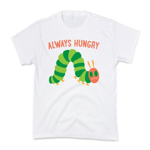 Always Hungry Caterpillar  Kid's Tee
